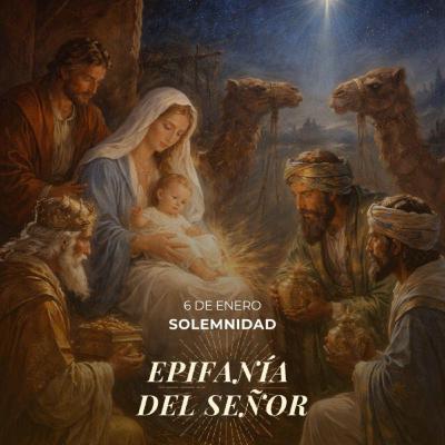 Mateo 2, 1-12 – Solemnidad de la Epifanía del Señor Mateo 2, 1-12 – Solemnidad de la Epifanía del Señor