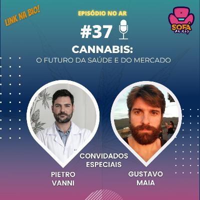 #37 - Cannabis: O futuro da saúde e do mercado #37 - Cannabis: O futuro da saúde e do mercado