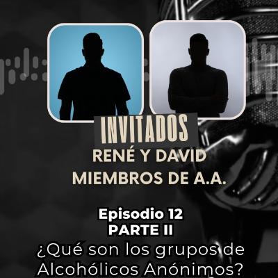 Episodio 12, parte II: ¿Qué son los grupos de Alcohólicos Anónimos? Episodio 12, parte II: ¿Qué son los grupos de Alcohólicos Anónimos?