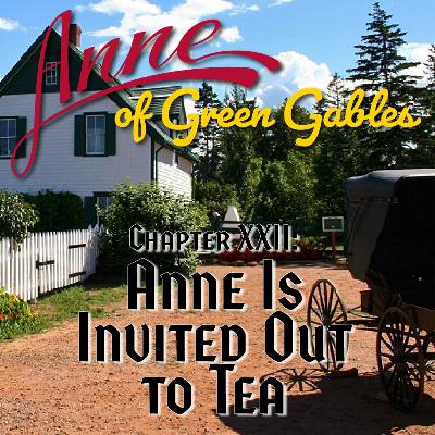 Anne of Green Gables, Chapter XXII: Anne Is Invited Out to Tea