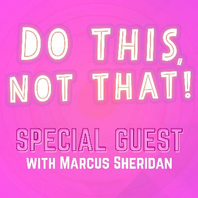 GUEST!! Marketing GIANT - Marcus Sheridan - Secret to INSTANT Customer Growth!   | Ep. 414