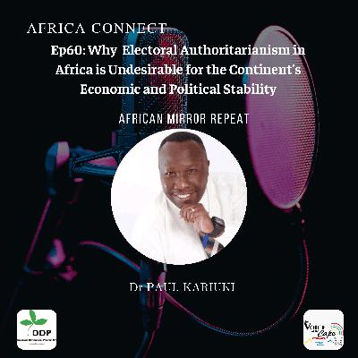 Africa Connect: Why Electoral Authoritarianism in Africa is Undesirable for the Continents Economic and Political Stability Africa Connect: Why Electoral Authoritarianism in Africa is Undesirable for the Continents Economic and Political Stability