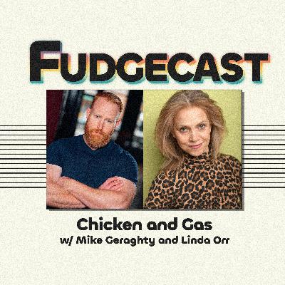 Chicken and Gas with Mike Geraghty and Linda Orr Chicken and Gas with Mike Geraghty and Linda Orr