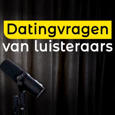 Vragen van Luisteraars over Dating, Relaties, Versieren -- Louis Farfields #8