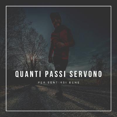 Ep.21: Quanti passi servono per sentirsi bene