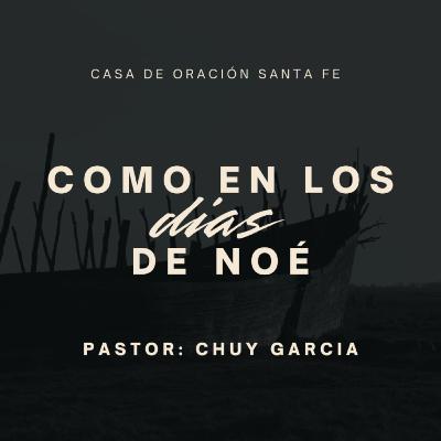 COMO EN LOS DIAS DE NOE | CHUY GARCIA | SEP 7 2025 8 AM