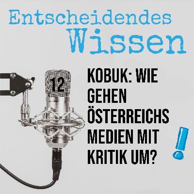 Kobuk: Wie gehen Österreichs Medien mit Kritik um? Kobuk: Wie gehen Österreichs Medien mit Kritik um?
