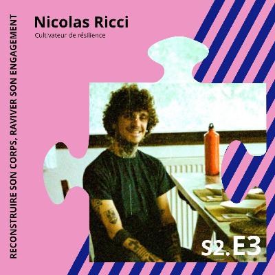 Nicolas Ricci : Reconstruire son corps, raviver son engagement.