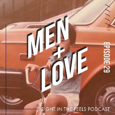 Episode 29: MEN and LOVE