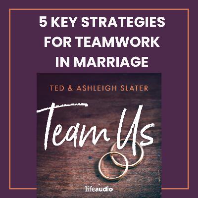 5 Key Strategies for Teamwork in Marriage 5 Key Strategies for Teamwork in Marriage