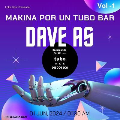 Dave As - Makina por un Tubo Bar Vol 1 Dave As - Makina por un Tubo Bar Vol 1
