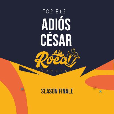 T2:E12 - Adiós César [Season Finale]
