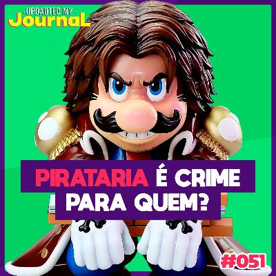 Updated My Journal 051 - Pirataria é crime para quem?