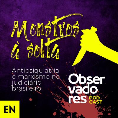Monstros à solta: CNJ e a resolução da antipsiquiatria