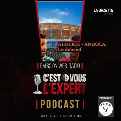 "C'est Vous L'Expert #15Jan2024" : Algérie - Angola Debrief à chaud "C'est Vous L'Expert #15Jan2024" : Algérie - Angola Debrief à chaud