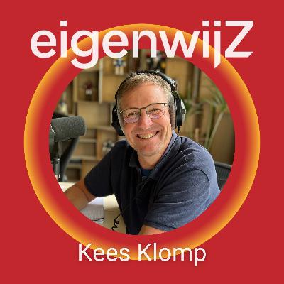 Podcast Eigenwijz met als gast Kees Klomp