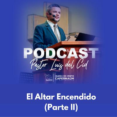 El Altar Encendido (Parte II)