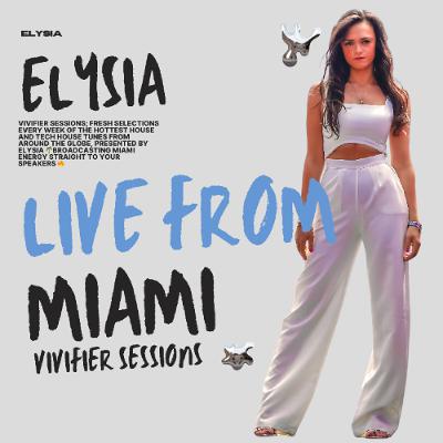 Vivifier Sessions [Elysia Live from Miami] 08/09/25