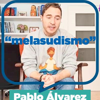 #HablaHumano149: ¿Aplicas el "melasudismo"?