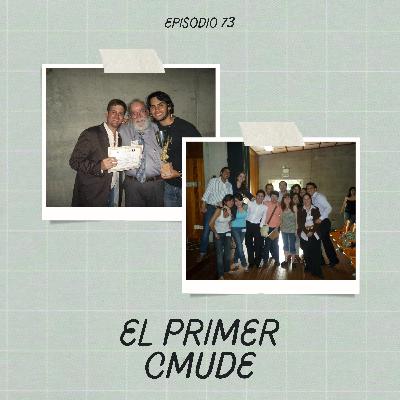 Ep. 73 - El primer CMUDE Ep. 73 - El primer CMUDE