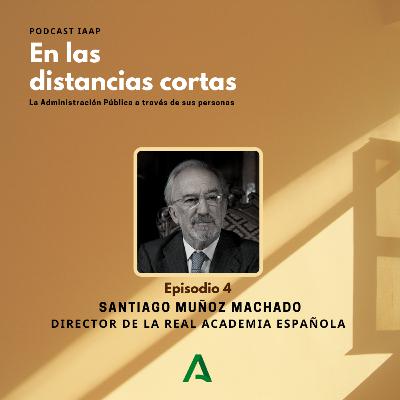 En las distancias cortas con : Santiago Muñoz Machado