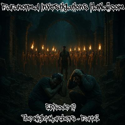 Episode 10 - The Night Marchers - Part 2