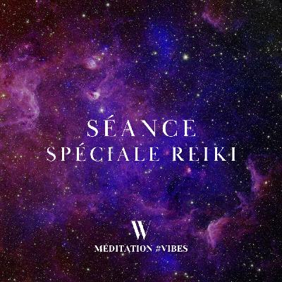 #5. Séance spéciale Reiki [méditation guidée]
