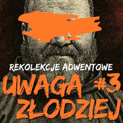 Uwaga, złodziej! | rekolekcje adwentowe #3