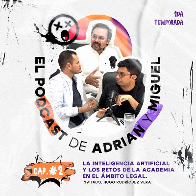 La Inteligencia Artificial y los retos de la Academia en el ámbito legal | Invitado Hugo Rodríguez Vera La Inteligencia Artificial y los retos de la Academia en el ámbito legal | Invitado Hugo Rodríguez Vera