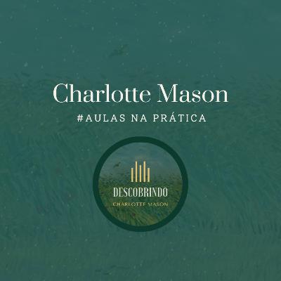 #46 - Como e por que ensinar história no método de Charlotte Mason? Uma introdução à Lição de História.