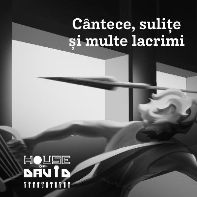 House of David | Ep3: Cântece, sulițe și multe lacrimi - Claudius Sămărtinean