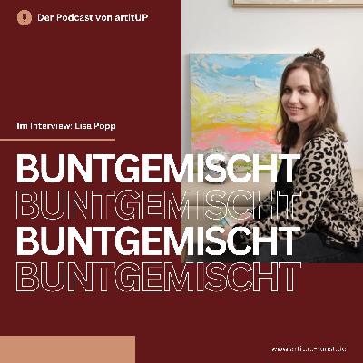 Inspiriert von Natur, Alltagsmomenten und auch mal einem elektronischen Musikfestival - Lisa Popp im Interview bei artitUP