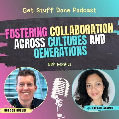 GSD Insights #5: Fostering Collaboration Across Cultures and Generations with Christel Adamou