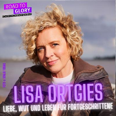166. Lisa Ortgies: Liebe, Wut und Leben für Fortgeschrittene 166. Lisa Ortgies: Liebe, Wut und Leben für Fortgeschrittene