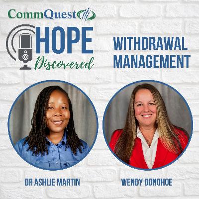 Withdrawal Management with Dr. Ashlie Martin and Wendy Donohoe