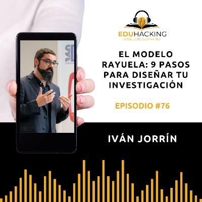 Iván Jorrín | El Modelo Rayuela: 9 pasos para diseñar tu investigación (IE0-3) #76