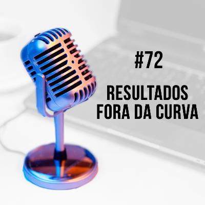 #72 - Resultados Fora da Curva | Fernando Moulin