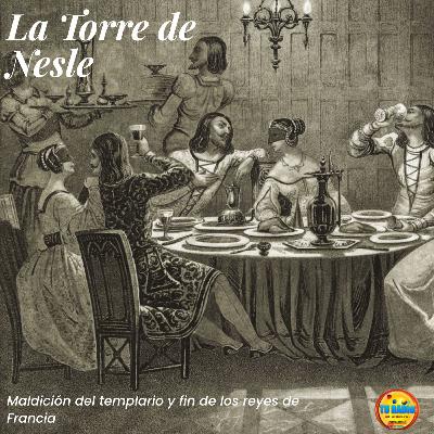 La torre de Nesle: De la maldición del templario al fin de la Francia medieval