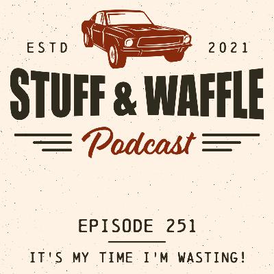 It's My Time I'm Wasting!