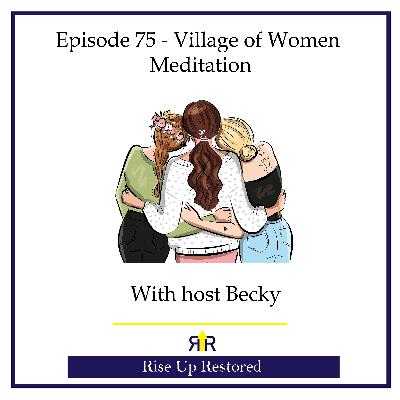 Ep 75- Village of Women Meditation Ep 75- Village of Women Meditation