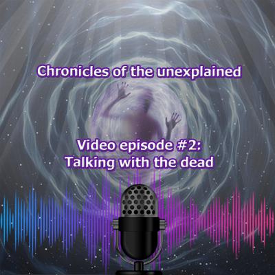 Video episode #2 - Talking with the dead Video episode #2 - Talking with the dead