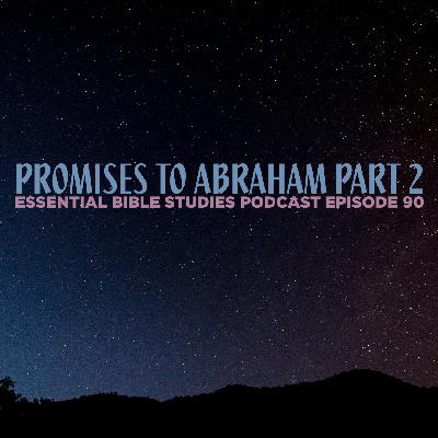 Promises to Abraham (Part 2)