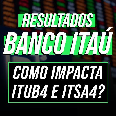 Como o Resultado do Itaú impacta o acionista de ITUB4 e ITSA4?