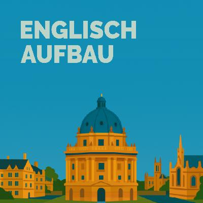 Englisch lernen für Fortgeschrittene | Sprachdusche Aufbau | Kapitel 1