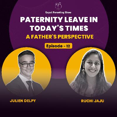 Ep12: Exploring Parental Leave: A Father’s Perspective on Modern Fatherhood