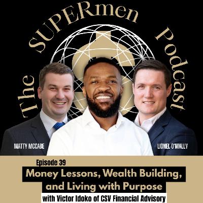 Episode 39 - Victor Idoko on Money Lessons, Life Goals & Playing the Long Game