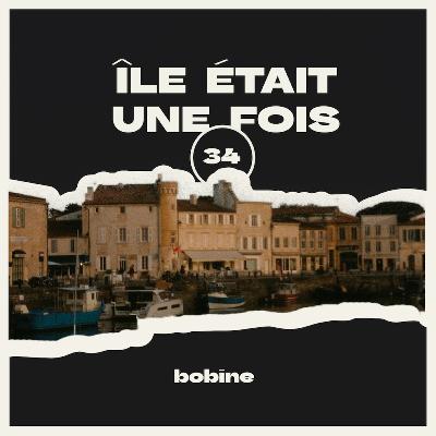 #34 | Île était une fois