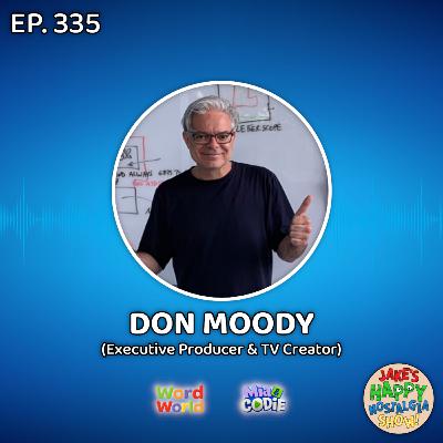 Episode 335: Don Moody (Executive Producer & TV Creator) Episode 335: Don Moody (Executive Producer & TV Creator)