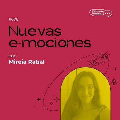 2x06 | Dialogamos sobre nuevas e-mociones con Mireia Rabal y Julio Chirivella 2x06 | Dialogamos sobre nuevas e-mociones con Mireia Rabal y Julio Chirivella
