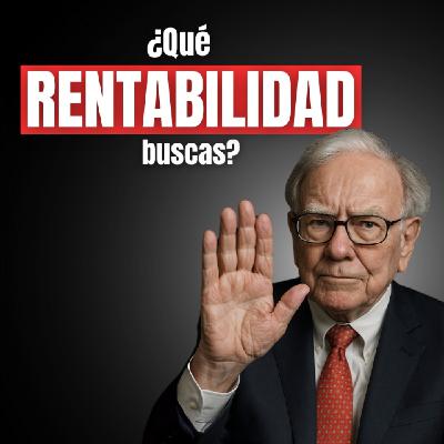EP.#34-2025 ¿Qué RENTABILIDAD le pides a tus ACCIONES?   EDGAR te lo EXPLICA